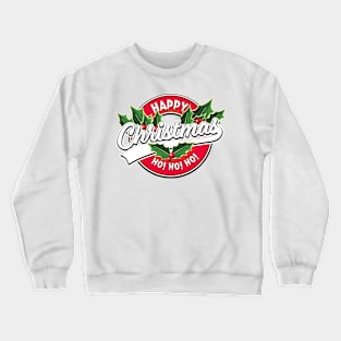 Happy Christmas Ho! Ho! Ho! Crewneck Sweatshirt